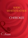 Cherokee (Mills & Boon Desire) - Sheri WhiteFeather - 9781408943007