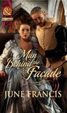 Man Behind The Façade (Mills & Boon Historical) - June Francis - 9781408943731