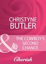 The Cowboy's Second Chance (Mills & Boon Cherish) - Christyne Butler - 9781408943984