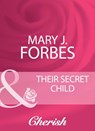 Their Secret Child (Home to Firewood Island, Book 1) (Mills & Boon Cherish) - Mary J. Forbes - 9781408944073