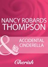 Accidental Cinderella (Mills & Boon Cherish) - Nancy Robards Thompson - 9781408944103