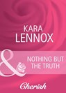 Nothing But The Truth (Project Justice, Book 2) (Mills & Boon Cherish) - Kara Lennox - 9781408944707