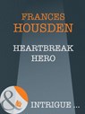 Heartbreak Hero (Mills & Boon Intrigue) - Frances Housden - 9781408946442