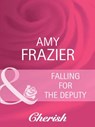 Falling For The Deputy (Mills & Boon Cherish) - Amy Frazier - 9781408950159