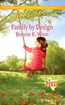 Family By Design (Rosewood, Texas, Book 7) (Mills & Boon Love Inspired) - Bonnie K. Winn - 9781408951354