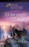 On Deadly Ground (Mills & Boon Love Inspired Suspense) - Lauren Nichols - 9781408951422