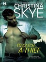 To Catch A Thief - Christina Skye - 9781408952825