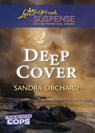 Deep Cover (Undercover Cops, Book 1) (Mills & Boon Love Inspired Suspense) - Sandra Orchard - 9781408956953