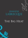The Big Heat (Mills & Boon Blaze) - Jennifer LaBrecque - 9781408959152