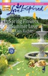 Spring Flowers, Summer Love (Serenity Bay, Book 3) (Mills & Boon Love Inspired) - Lois Richer - 9781408963388