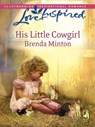 His Little Cowgirl (Mills & Boon Love Inspired) - Brenda Minton - 9781408963647