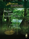 Bayou Justice (Mills & Boon Love Inspired) - Robin Caroll - 9781408965962
