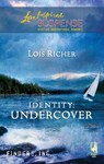 Identity: Undercover (Finders Inc., Book 3) (Mills & Boon Love Inspired) - Lois Richer - 9781408967355