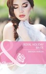 Royal Holiday Bride (Reigning Men, Book 6) (Mills & Boon Cherish) - Brenda Harlen - 9781408971475