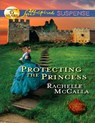 Protecting The Princess (Reclaiming the Crown, Book 2) (Mills & Boon Love Inspired Suspense) - Rachelle McCalla - 9781408978337