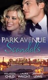 Park Avenue Scandals: High-Society Secret Pregnancy (Park Avenue Scandals, Book 1) / Front Page Engagement (Park Avenue Scandals, Book 2) / Prince of Midtown (Park Avenue Scandals, Book 3) - Maureen Child ; Laura Wright ; Jennifer Lewis - 9781408979907