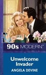 Unwelcome Invader (Mills & Boon Vintage 90s Modern) - Angela Devine - 9781408984475