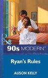 Ryan's Rules (Mills & Boon Vintage 90s Modern) - Alison Kelly - 9781408985144
