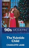 The Yuletide Child - Charlotte Lamb - 9781408985434
