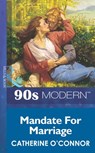 Mandate For Marriage (Mills & Boon Vintage 90s Modern) - Catherine O'Connor - 9781408986639