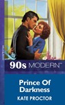 Prince Of Darkness (Mills & Boon Vintage 90s Modern) - Kate Proctor - 9781408986813