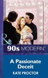 A Passionate Deceit (Mills & Boon Vintage 90s Modern) - Kate Proctor - 9781408986851