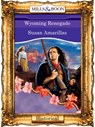 Wyoming Renegade (Mills & Boon Vintage 90s Modern) - Susan Amarillas - 9781408988534