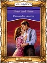 Heart And Home (Mills & Boon Vintage 90s Modern) - Cassandra Austin - 9781408989715