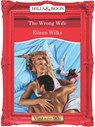 The Wrong Wife (Mills & Boon Vintage Desire) - Eileen Wilks - 9781408991916