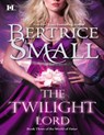 The Twilight Lord (World of Hetar, Book 3) - Bertrice Small - 9781408995334