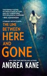 The Line Between Here and Gone - Andrea Kane - 9781408996133