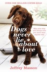 Dogs Never Lie About Love - Jeffrey Masson - 9781409002482