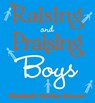 Raising and Praising Boys - Elizabeth Hartley-Brewer - 9781409004370