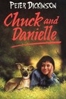 Chuck and Danielle - Peter Dickinson - 9781409014034