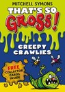 That's So Gross!: Creepy Crawlies - Mitchell Symons - 9781409014577