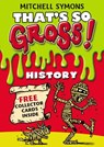 That's So Gross!: History - Mitchell Symons - 9781409014607