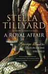A Royal Affair - Stella Tillyard - 9781409017691