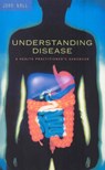 Understanding Disease - Dr John Ball - 9781409021568