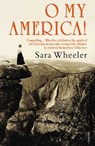 O My America! - Sara Wheeler - 9781409029441