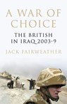 A War of Choice - Jack Fairweather - 9781409029700