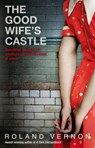 The Good Wife's Castle - Roland Vernon - 9781409030195