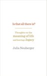 Is That All There Is? - Julia Neuberger - 9781409033769