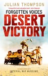 Forgotten Voices Desert Victory - Julian Thompson ; Imperial War Museum - 9781409034865