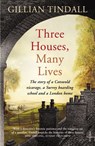 Three Houses, Many Lives - Gillian Tindall - 9781409041207
