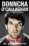 Joking Apart - Donncha O'Callaghan - 9781409045014