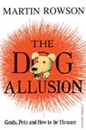 The Dog Allusion - Martin Rowson - 9781409059240