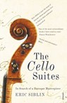 The Cello Suites - Eric Siblin - 9781409089100