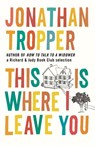 This Is Where I Leave You - Jonathan Tropper - 9781409102694