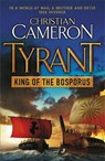 Tyrant: King of the Bosporus - Christian Cameron - 9781409102755