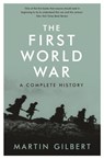 The First World War - Sir Martin Gilbert - 9781409102793